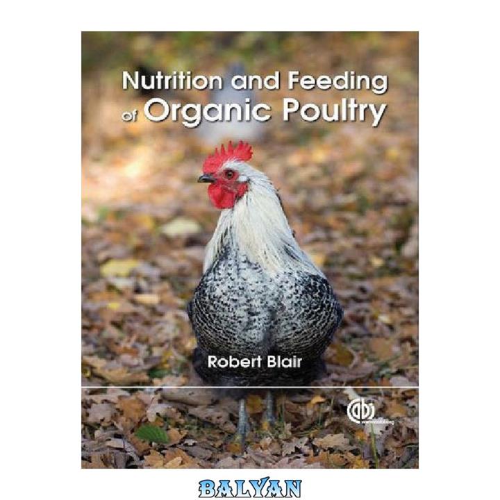 دانلود کتاب Nutrition and Feeding of Organic Poultry